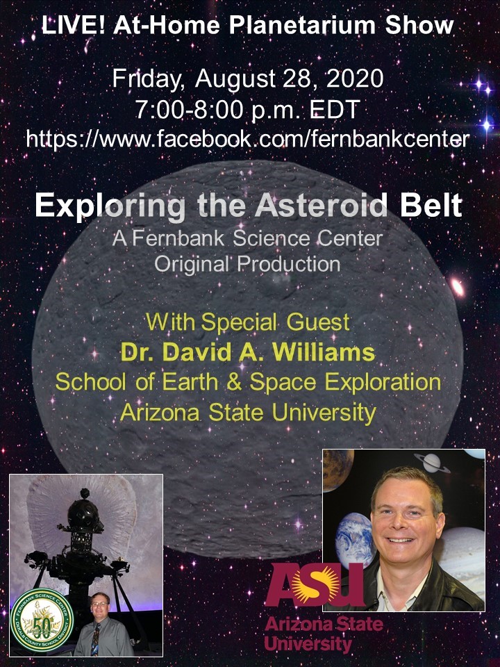 Exploring the Asteroid Belt; Friday, August 28, 2020, 7:00 - 8:00 pm; https://www.facebook.com/fernbankcenter