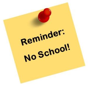 Reminder No School!