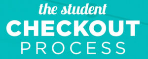 The Student Checkout Process